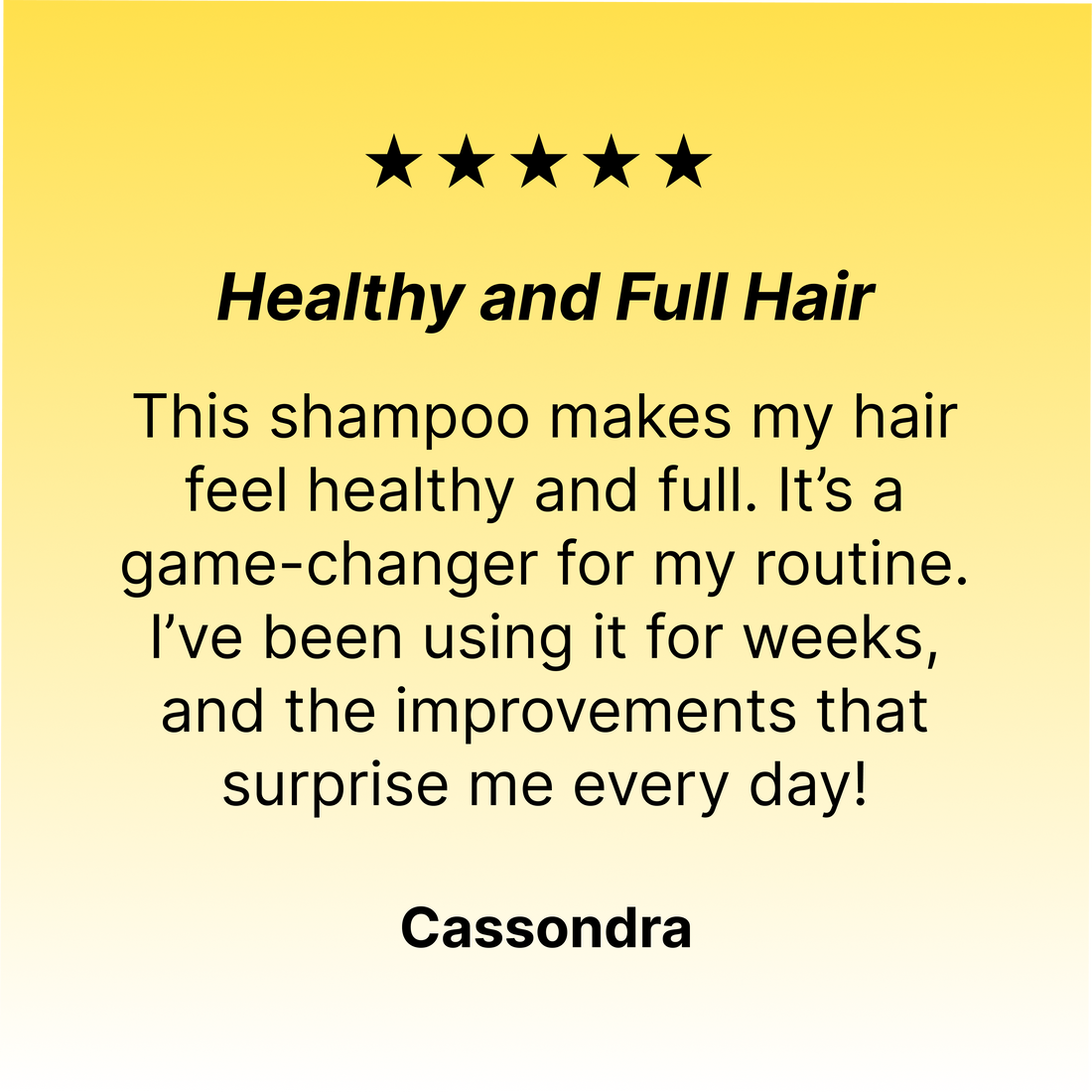 A customer review reads: Healthy and Full Hair. The Supercharge Shampoo by 250 ML detoxes my scalp and makes my hair feel healthy and full—a game-changer for my routine! I’m surprised by how much healthier my hair feels every day. — Cassondra.
